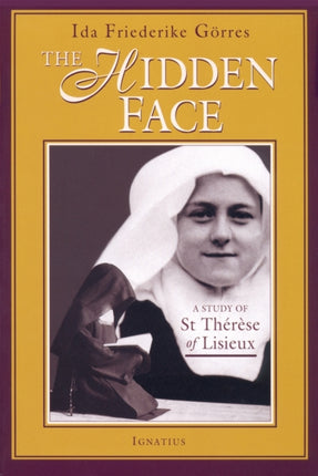 The Hidden Face  A Study Of St Therese Of Lisieux