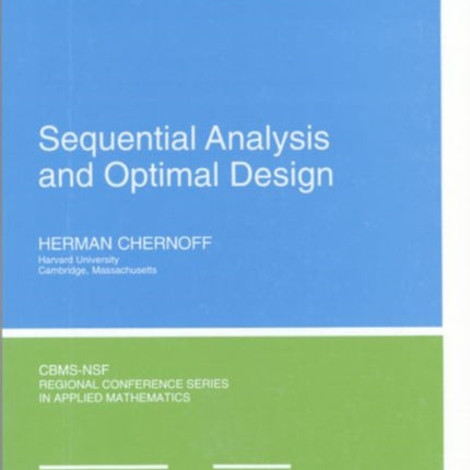 Sequential Analysis and Optimal Design CBMSNSF Regional Conference Series in Applied Mathematics Series Number 8