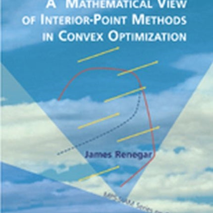 A Mathematical View of InteriorPoint Methods in