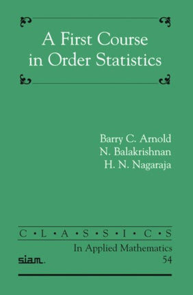 A First Course in Order Statistics 54 Classics in