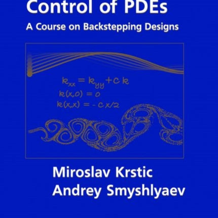 Boundary Control of PDEs A Course on Backstepping Designs 16 Advances in Design and Control Series Number 16