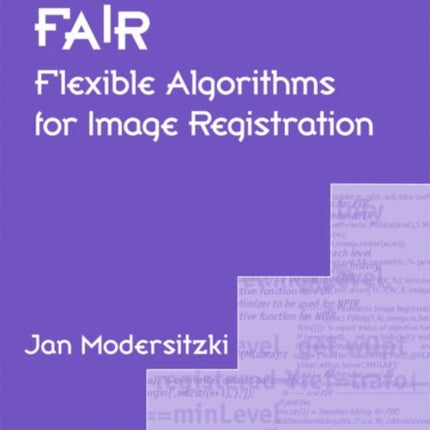 FAIR Flexible Algorithms for Image Registration