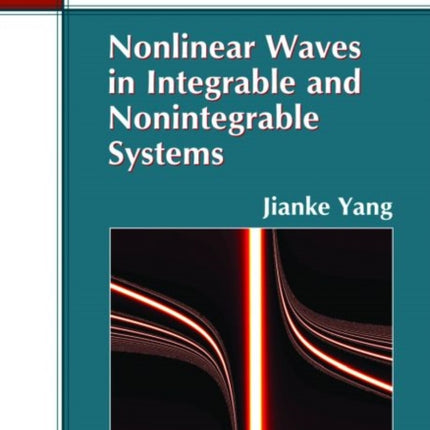 Nonlinear Waves in Integrable and Nonintegrable Systems Monographs on Mathematical Modeling and Computation Series Number 16