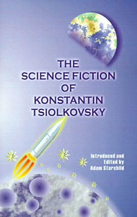 The Science Fiction of Konstantin Tsiolkovsky
