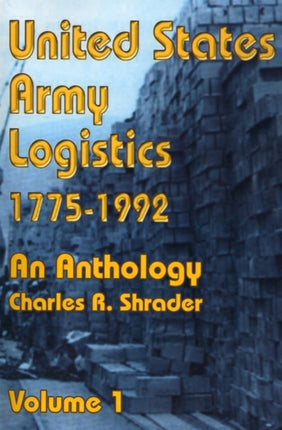 United States Army Logistics 17751992 An Anthology 01