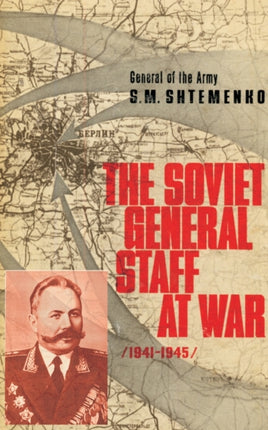 The Soviet General Staff at War 19411945