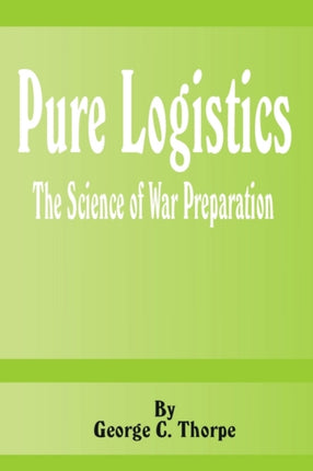 Pure Logistics The Science of War Preparation