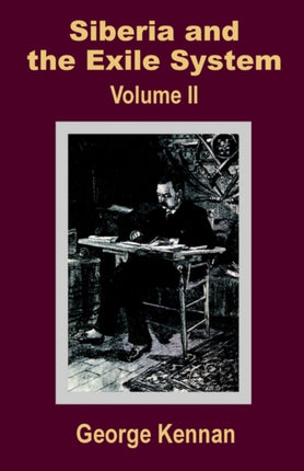 Siberia and the Exile System Volume Two