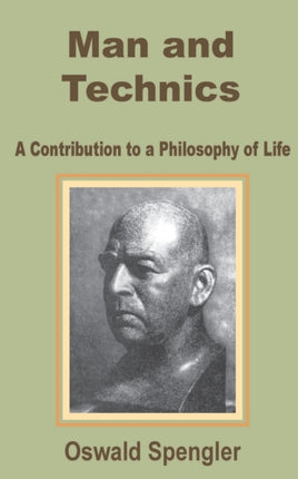 Man and Technics A Contribution to a Philosophy of Life