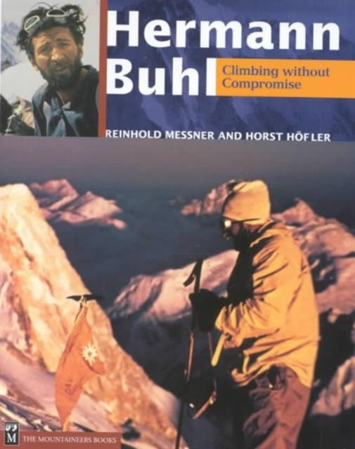 Hermann Buhl: Climbing Without Compromise