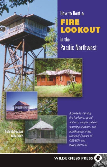 How to Rent a Fire Lookout in the Pacific