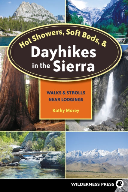 Hot Showers Soft Beds and Dayhikes in the Sierra