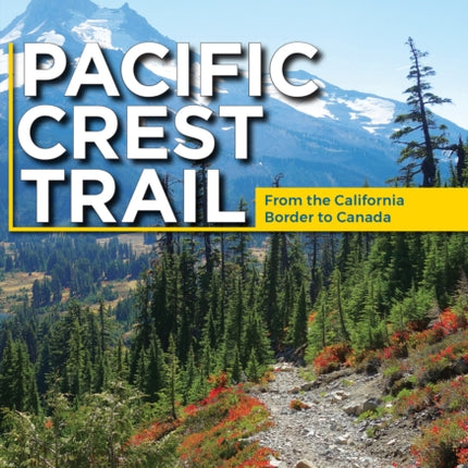 Pacific Crest Trail: Oregon & Washington: From the California Border to Canada