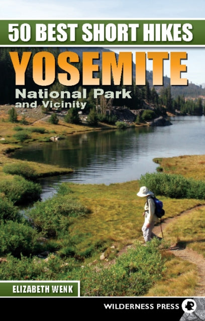 50 Best Short Hikes Yosemite National Park and