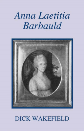 Anna Laetitia Barbauld: A Biography