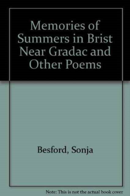 Memories of Summers in Brist Near Gradac and Other Poems