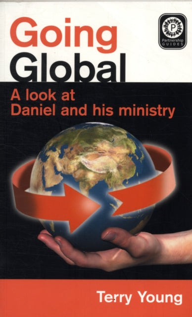 Going Global: A Look at Daniel and His Ministy