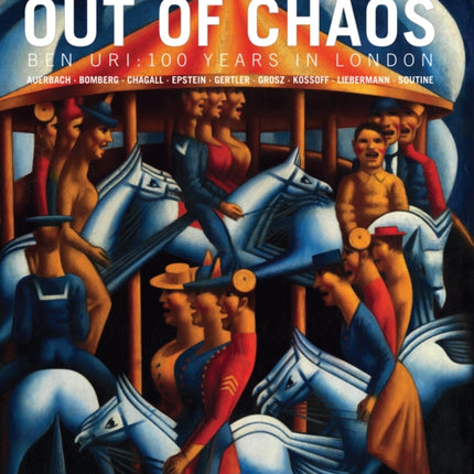 Out of Chaos: Ben Uri: 100 Years in London