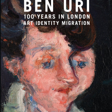 Ben Uri 100 Years in London Art Identity and Migration