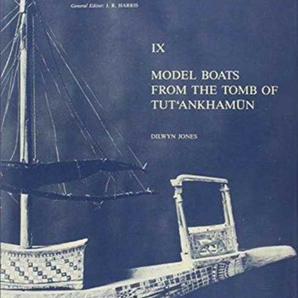 Model Boats from the Tomb of Tut'ankhamun