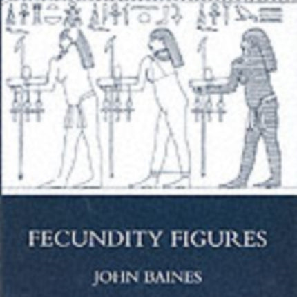 Fecundity Figures: Egyptian Personification and the Iconology of a Genre