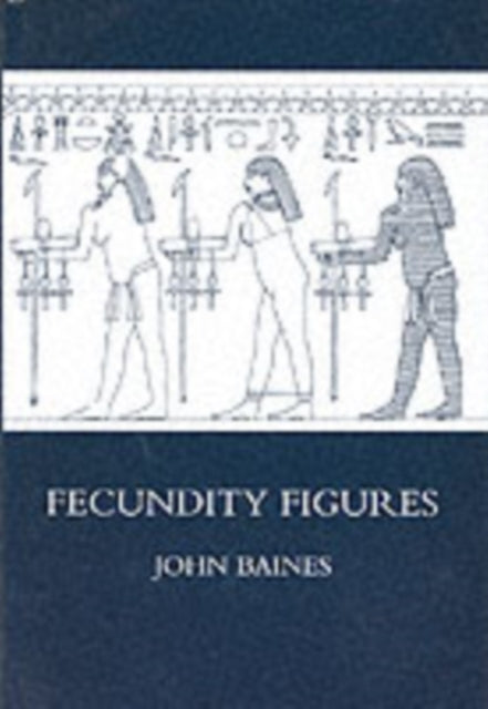 Fecundity Figures: Egyptian Personification and the Iconology of a Genre