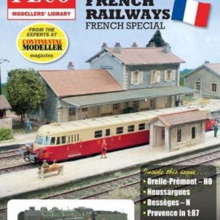 Your Guide to Modelling French Railways: From the experts at Continental Modeller