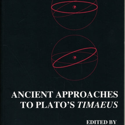 Ancient Approaches to Platos Timaeus BICS