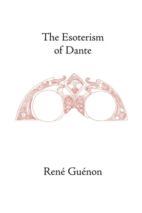 The Esoterism of Dante Collected Works of Rene Guenon