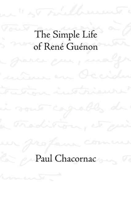 The Simple Life of Rene Guenon