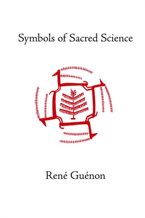 Symbols of Sacred Science Collected Works of Rene Guenon