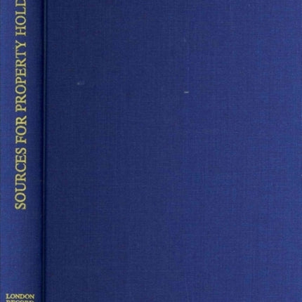 A Survey of Documentary Sources for Property Holding in London Before The Great Fire