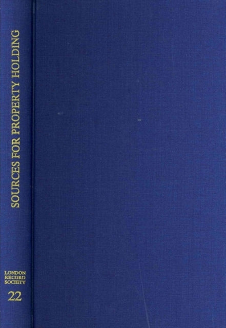 A Survey of Documentary Sources for Property Holding in London Before The Great Fire