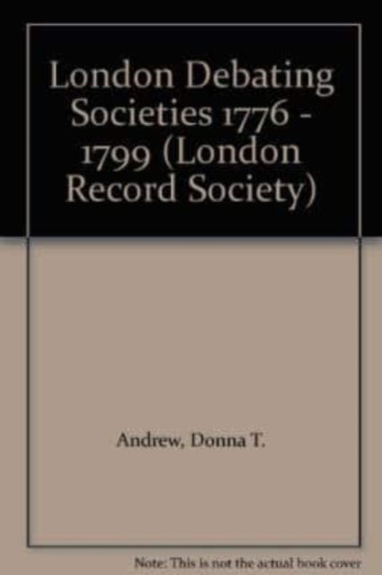 London Debating Societies 1776 - 1799