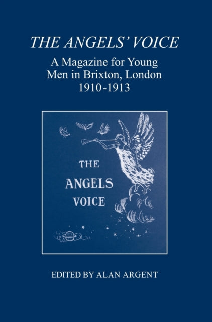 The Angels' Voice: A Magazine for Young Men in Brixton, London, 1910-1913