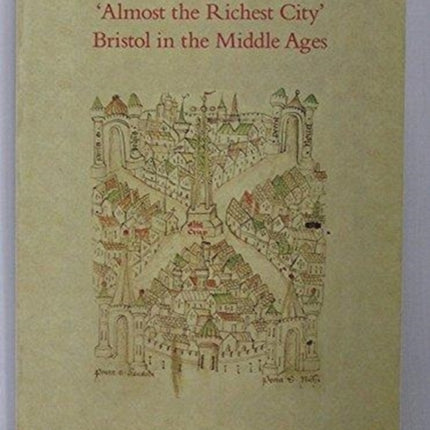 Almost the Richest City: Bristol in the Middle Ages