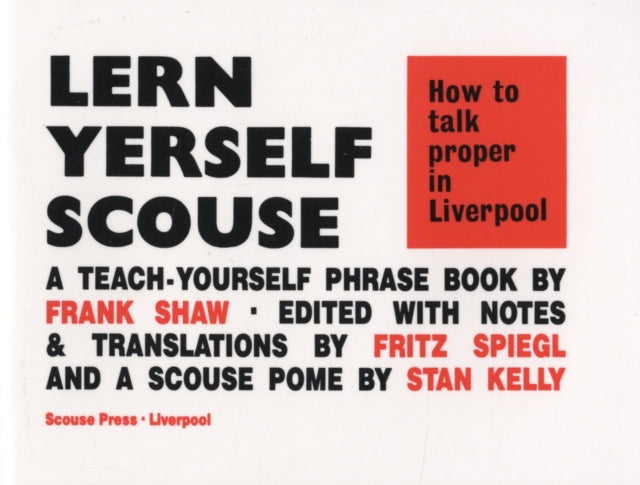 Lern Yerself Scouse: How to talk proper in Liverpool