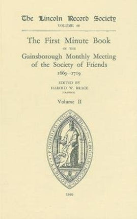 First Minute Book of the Gainsborough Monthly Meeting of the Society of Friends, 1699-1719  II