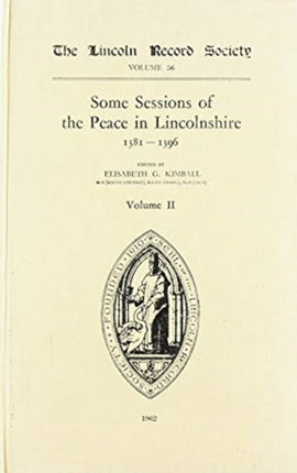 Records of some Sessions of the Peace in Lincolnshire, 1381-1396: II: The Parts of Lindsey