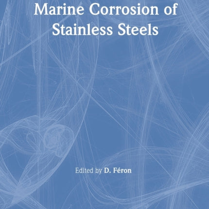 Marine Corrosion of Stainless Steels: Testing, Selection, Experience, Protection and Monitoring