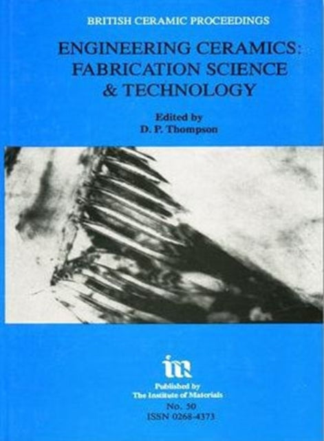 Engineering Ceramics: Fabrication Science and Technology