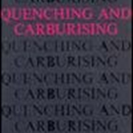 Quenching and Carburising: Proceedings of the 3rd International Seminar of the International Federation for Heat Treatment (Melbourne, 1991)