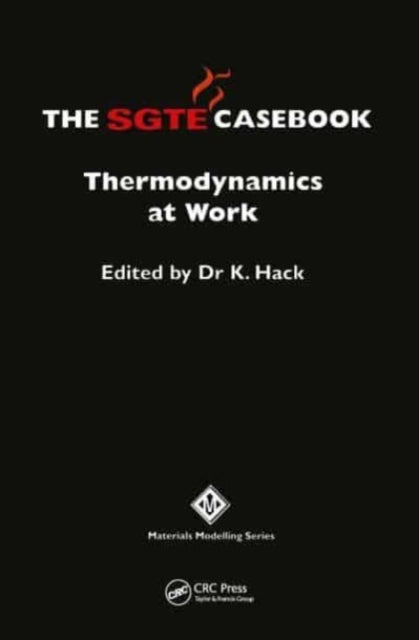 The SGTE Casebook: Thermodynamics at Work