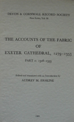 The Accounts of the Fabric of Exeter Cathedral 1279-1353, Part II