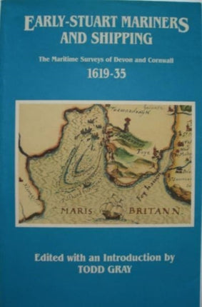 Early-Stuart Mariners and Shipping: The Maritime Surveys of Devon and Cornwall 1619-35