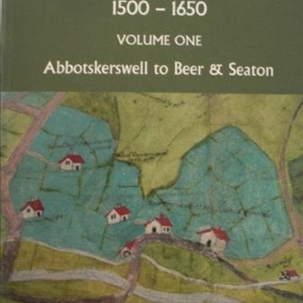 Devon Parish Taxpayers, 1500-1650: Volume One: Abbotskerkwell to Beer & Seaton