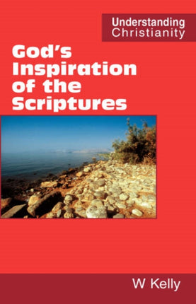 Gods Inspiration of the Scriptures Understanding Christianity