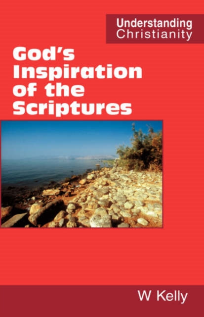 Gods Inspiration of the Scriptures Understanding Christianity