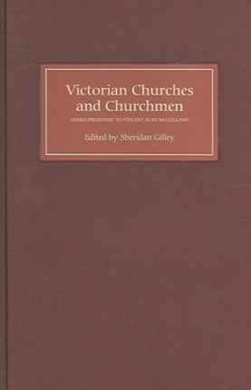 Victorian Churches and Churchmen: Essays Presented to Vincent Alan McClelland