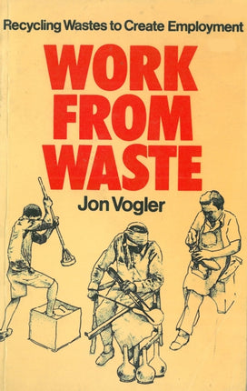 Work from Waste Recycling Wastes to Create